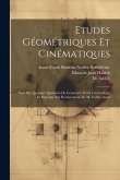 Etudes Géométriques Et Cinématiques: Note Sur Quelques Questions De Géométrie Et De Cinématique Et Réponse Aux Réclamations De M. L'abbé Aoust