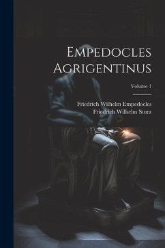 Empedocles Agrigentinus; Volume 1 - Sturz, Friedrich Wilhelm; Empedocles, Friedrich Wilhelm