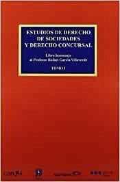 Estudios de derecho de sociedades y derecho concursal : libro homenaje al profesor Rafael García Villaverde - Esteban Velasco, Gaudencio