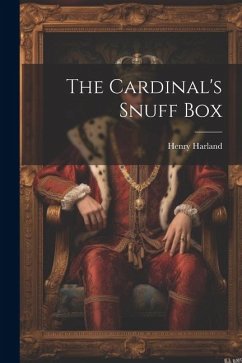 The Cardinal's Snuff Box - Harland, Henry