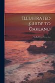 Illustrated Guide to Oakland; Walks, Drives, Excursions