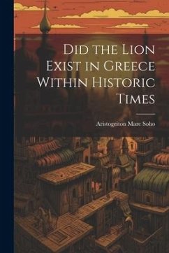 Did the Lion Exist in Greece Within Historic Times - Soho, Aristogeiton Marc