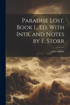 Paradise Lost, Book I., Ed. With Intr. and Notes by F. Storr - Milton, John