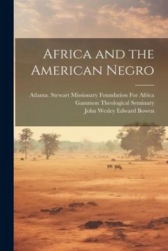 Africa and the American Negro - Bowen, John Wesley Edward