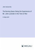 The Burning Spear; Being the Experiences of Mr. John Lavender in the Time of War