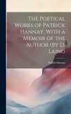 The Poetical Works of Patrick Hannay, With a Memoir of the Author (By D. Laing