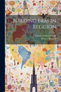 Building Eras in Religion - Bushnell, Horace