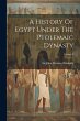 A History Of Egypt Under The Ptolemaic... - Bild 1