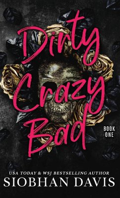 Dirty Crazy Bad (Hardcover) - Davis, Siobhan