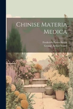 Chinise Materia Medica - Stuart, George Arthur; Smith, Frederick Porter