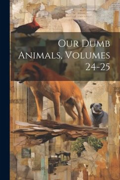 Our Dumb Animals, Volumes 24-25 - Anonymous