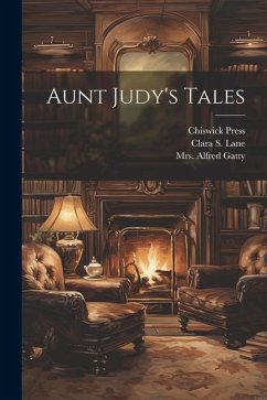 Aunt Judy's Tales - Gatty, Alfred; Press, Chiswick