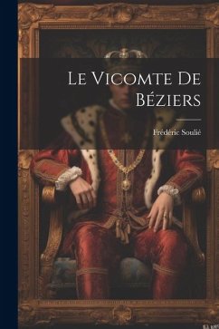 Le Vicomte De Béziers - Soulié, Frédéric