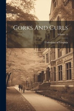 Corks And Curls; Volume 15 - Virginia, University Of