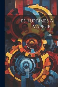 Les Turbines A Vapeur... - Hart, G.