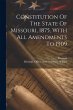 Constitution Of The State Of Missouri,... - Bild 1