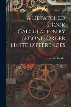 A Detatched Shock Calculation by Second Order Finite Differences - Lapidus, Arnold
