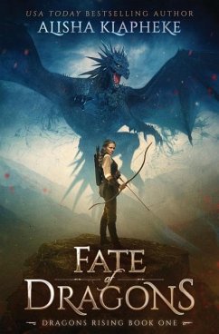 Fate of Dragons: Dragons Rising Book One - Klapheke, Alisha