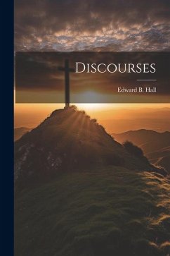 Discourses - Hall, Edward B.