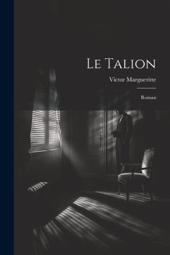 Le talion; roman - Margueritte, Victor