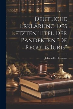 Deutliche Erklärung Des Letzten Titel Der Pandekten 