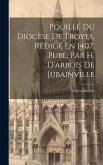 Pouillé Du Diocèse De Troyes, Rédigé En 1407. Publ. Par H. D'arbois De Jubainville