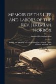 Memoir of the Life and Labors of the Rev. Jeremiah Horrox: To Which Is Appended a Tr. of His Discourse Upon the Transit of Venus Across the Sun