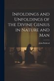 Infoldings and Unfoldings of the Divine Genius in Nature and Man
