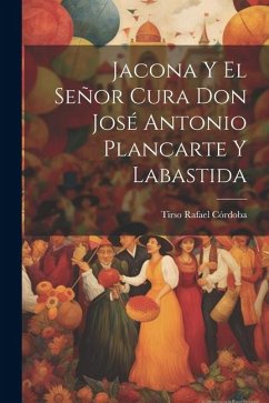 Jacona Y El Señor Cura Don José Antonio Plancarte Y Labastida - Córdoba, Tirso Rafael