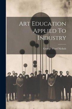 Art Education Applied To Industry - Nichols, George Ward