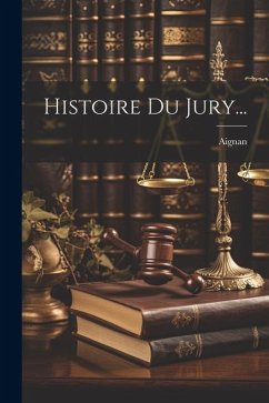 Histoire Du Jury... - (Etienne), Aignan