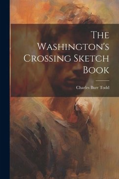 The Washington's Crossing Sketch Book - Todd, Charles Burr