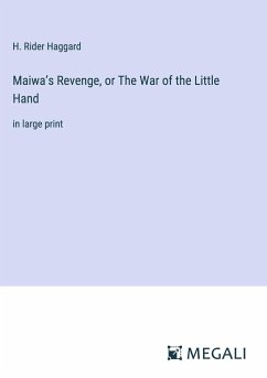 Maiwa¿s Revenge, or The War of the Little Hand - Haggard, H. Rider