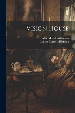 Vision House - Williamson, Charles Norris; Williamson, Alice Muriel