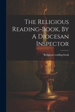 The Religious Reading-book, By A Diocesan Inspector - Reading-Book, Religious