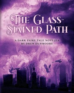 The Glass-Stained Path - Dunmoore, Drew