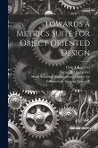 Towards a Metrics Suite for Object Oriented Design