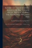 Report Of The Scientific Results Of The Voyage Of S.y. &quote;scotia&quote; During The Years 1902, 1903, And 1904: Under The Leadership Of William S. Bruce ..., V