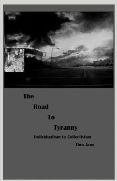 The Road To Tyranny: Individualism to Collectivism - Jans, Don