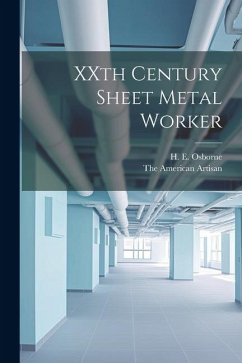 XXth Century Sheet Metal Worker - Osborne, H. E.