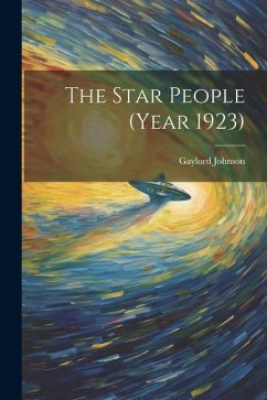 The Star People (Year 1923) - Johnson, Gaylord