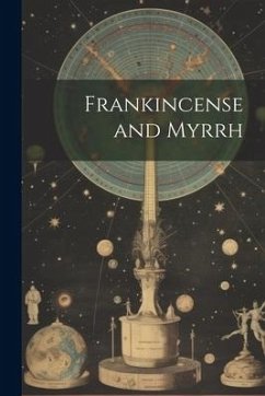 Frankincense and Myrrh - Anonymous