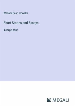 Short Stories and Essays - Howells, William Dean