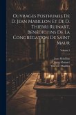 Ouvrages posthumes de D. Jean Mabillon et de D. Thierri Ruinart, bénédictins de la congrégation de Saint Maur; Volume 3