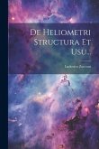 De Heliometri Structura Et Usu... De Heliometri Structura Et Usu...