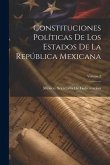 Constituciones Políticas De Los Estados De La República Mexicana; Volume 2