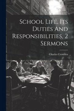 Cover School Life, Its Duties And Responsibilities, 2 Sermons