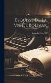 Esquisse De La Vie De Bolivar
