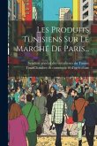Les Produits Tunisiens Sur Le Marché De Paris...