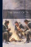 The Spirit Of '76; Volume 2